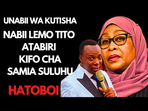 Tanzania UNABII Wa Kutisha Nabii Lemo Tito Atabiri Mazito Kuhusu Samia Suluhu 