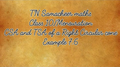 Example 7.6 Class 10 Mensuration Tamilnadu Samacheer maths Nithyaganesh Maths