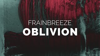 Frainbreeze - Oblivion (Extended Mix)