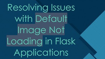 Resolving Issues with Default Image Not Loading in Flask Applications