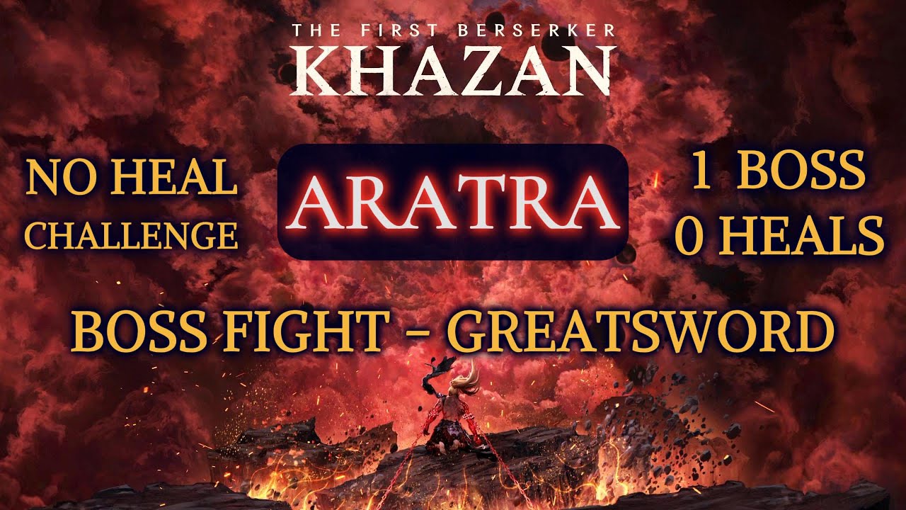 The First Berserker: Khazan - Aratra (no heal run) - Greatsword