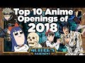 Top 10 Anime Openings of 2018