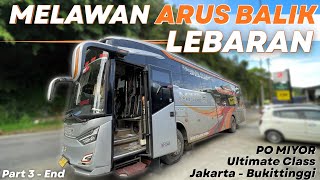 BEGINI PERJALANAN MUDIK SETELAH LEBARAN‼️ Trip Jakarta - Bukittinggi bersama PO Miyor Ultimate Class