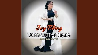 Download lagu DUNG TUHAN JESUS