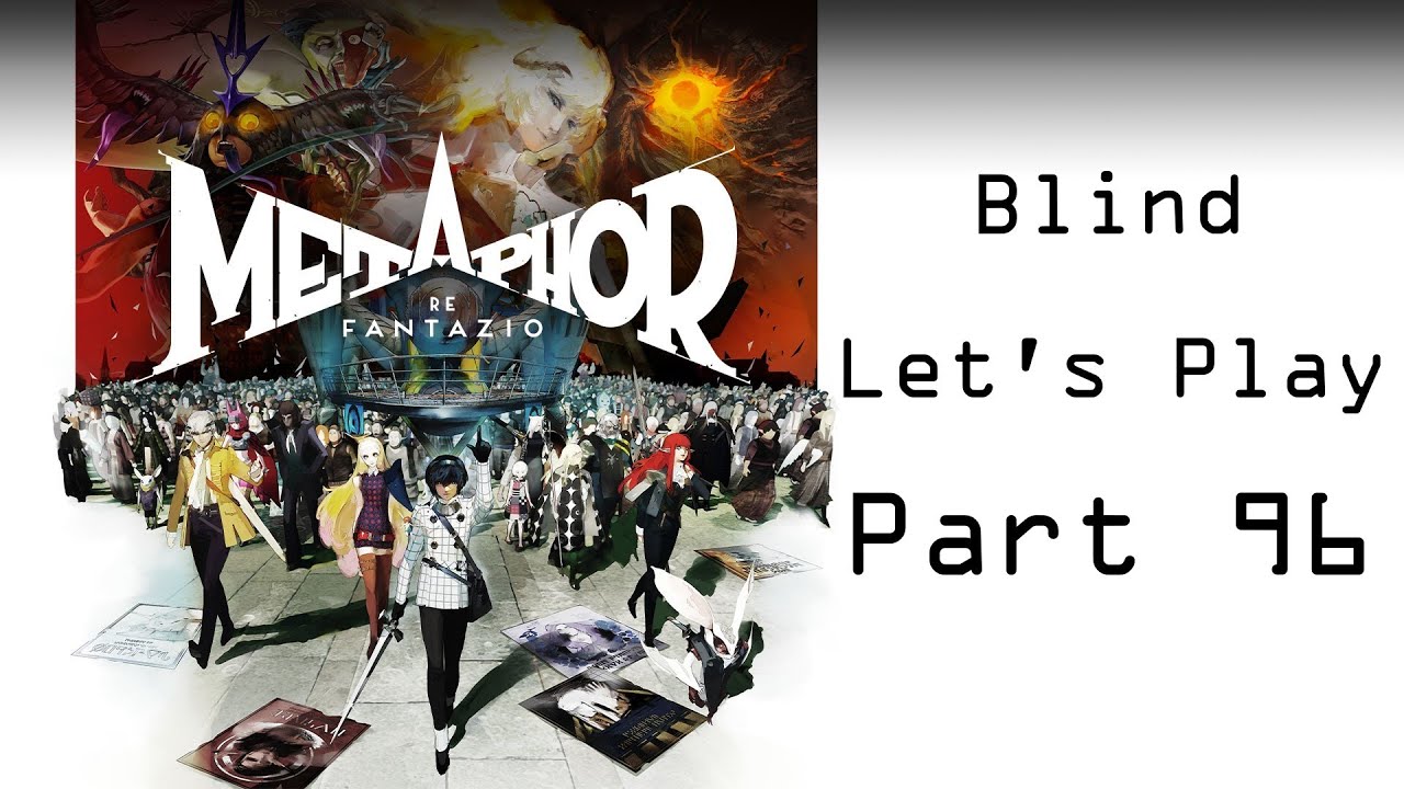 Let's Play Metaphor: ReFantazio Blind Episode 96, Dang, We Got Hands