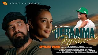 Heraaima Reprise Official Video Saroj Dutta 2025