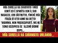 Mia sorella è sparita con 200.000€- Mia figlia di 8 anni ha svelato la scioccante verità.