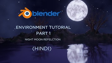 Part -1 Blender Night moon reflection Environmental Tutorial Beginner Guide (Hindi)