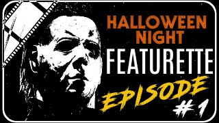 Halloween Night  |  FEATURETTE  |  Episode 1