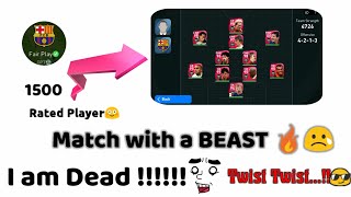 Match With A Beast-1500Rated..iconic Manbut......a Twist...twist...twistnedveddd.....