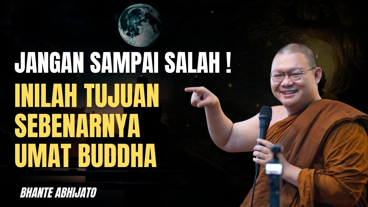 TUJUAN UMAT BUDDHA❓HATI-HATI JANGAN SAMPAI SALAH❗Bhante Abhijato @AlunanKebajikan