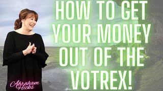How To Get Your Money Out of the Vortex FAST! -Abraham Hicks 2022
