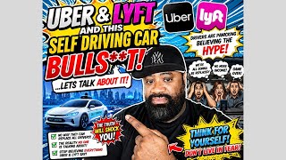 🚗 Uber & Lyft And This Self-Driving Car BULLS**T!... Let's Talk About It!
