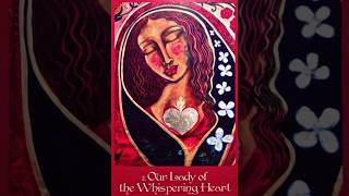 OUR LADY of the WHISPERING HEART ♥️ ~ Mother Mary Oracle ~ JULY 15 2026