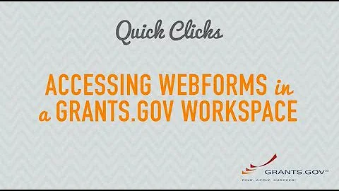 Quick Clicks: Accessing Webforms in a Grants.gov Workspace