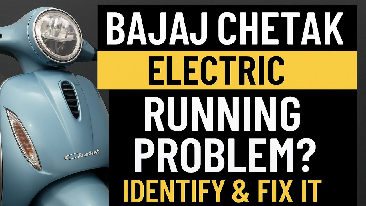 Bajaj Chetak Electric Running Problem? Identify & Fix It at Home 