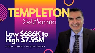 Templeton California market news Realtor Eisrael Gomez reports: low & highest priced homes for sale.