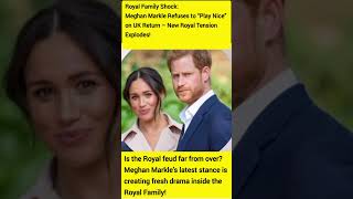 Royal Family Shock: Meghan Markle Refuses to “Play Nice” on UK Return – New Royal Tension Explodes!