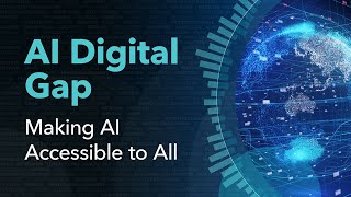 AI Digital Gap: Making AI Accessible to All |  New Economy Forum