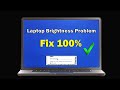 Fixed "Laptop Brightness Problem" [2020] [100%Working].