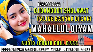 PALING BANYAK DI CARI TERBARU 2025 DJ SHOLAWAT MERDU MAHALUL QIYAM|| PALING ENAK DI DENGAR
