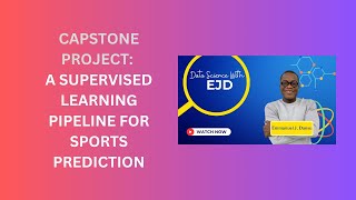 30. Capstone Project on a Supervised Learning Pipeline for Sports Prediction