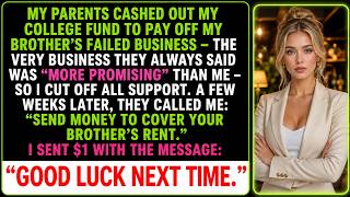 My Parents Cashed Out My College Fund To Pay Off My Brother  Failed Business   So I...