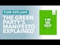 Green Party's 88 Page Manifesto Quickly Summarised (2019 Election) - TLDR Explains