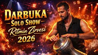 Darbuka Solo Show Ritmin Zirvesi 2026