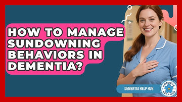 How To Manage Sundowning Behaviors In Dementia? - Test