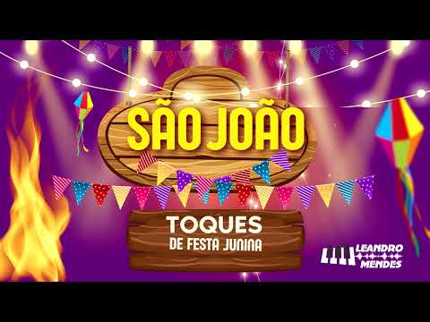 São João 2024 - toques de festa junina - Leandro Mendes