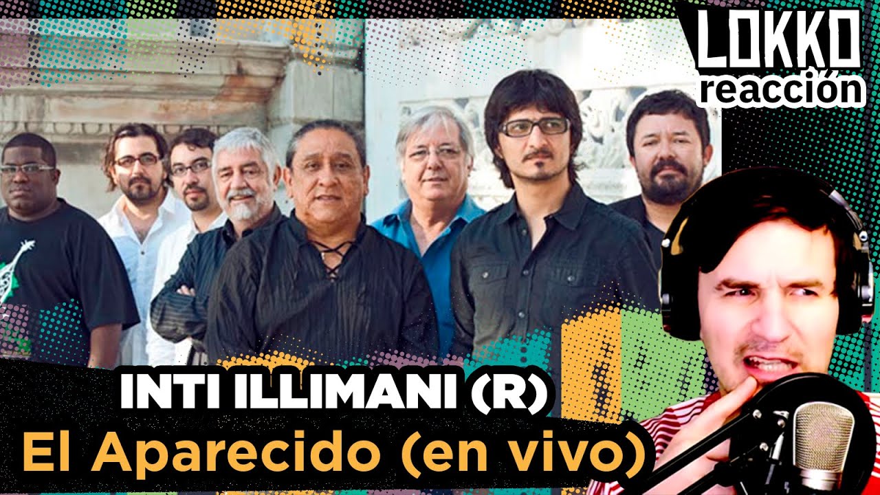 Reacción a Inti Illimani - El Aparecido (en vivo) | Análisis de Lokko!