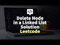 Delete Node in a Linked List Solution - Leetcode