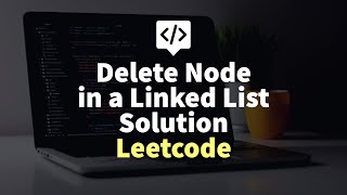 Delete Node in a Linked List Solution - Leetcode