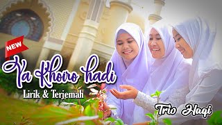 YA KHOIRO HADI (Lirik & Artinya) - TRIO HAQI | Haqi 