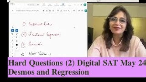 Hard Questions - Digital SAT May 24- Desmos, Unknowns and Regression