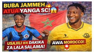 BUBA JAMMEH AINGIA YANGA KIMYA KIMYA 🔥 USAJILI WA DAKIKA ZA LALA SALAMA, ATINGA MOROCCO 🇲🇦🟡🟢