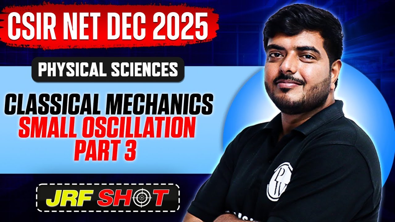 CSIR NET Dec 2025 | Classical Mechanics - Small Oscillation 3 | CSIR NET Physical Sciences | PW