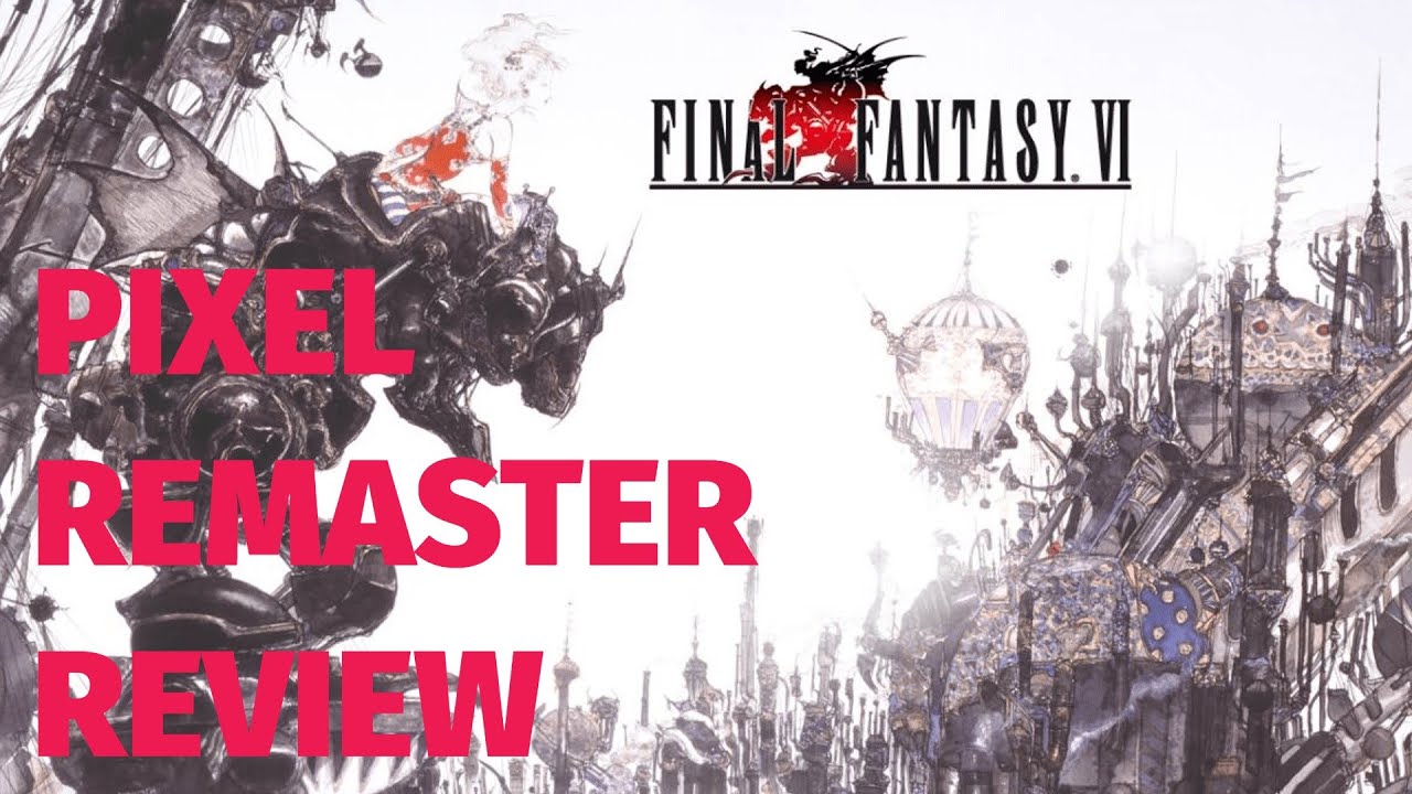 Final Fantasy VI Pixel Remaster Review - Noisy Pixel