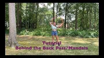 Hoop Behind the Back Pass/Mandala Tutorial