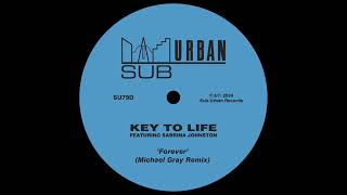 Key To Life Feat. Sabrina Johnston - Forever (Michael Gray Dub)