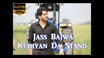 Kudiyan Da Stand •  Jass Bajwa • New Song 2016