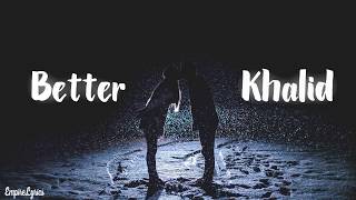 Khalid - Better (Lyrics - Traducida esp.)