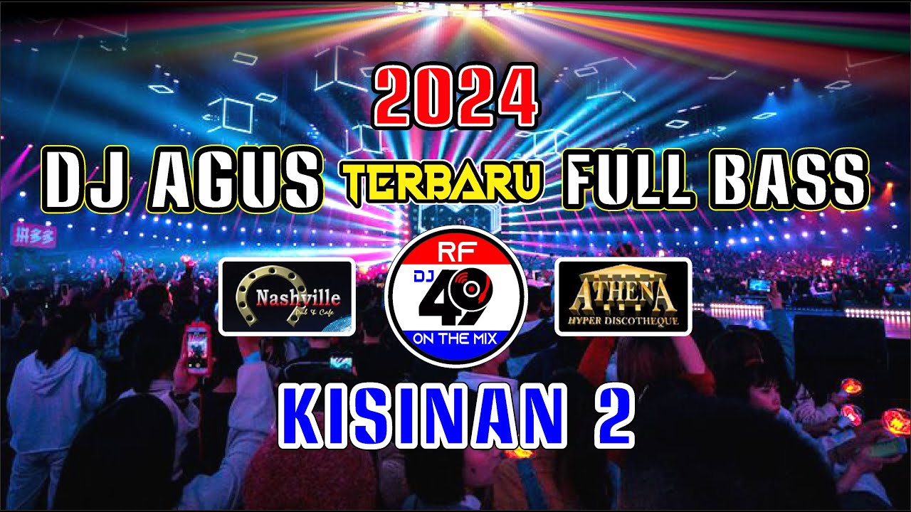 DJ AGUS TERBARU 2024 KISINAN 2 VIRAL FYP TIKTOK