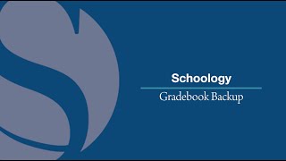 Schoology – Gradebook Backup