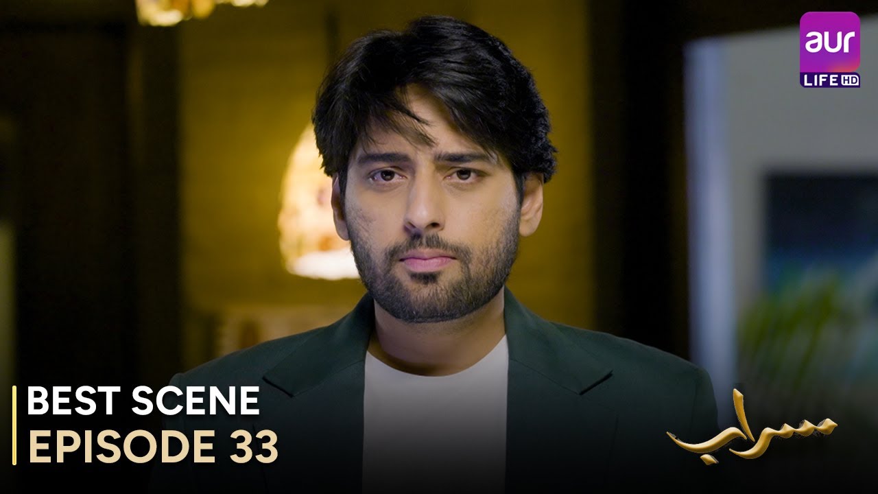 Saraab | Episode 33 – Best Scene | Fazyla Laasharie – Salman Saeed | Pakistani Drama - 