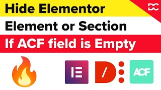 Hide Elementor Section/Container/Element if ACF Field is Empty or not set