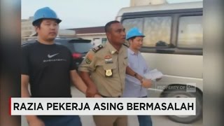 Razia Pekerja Asing Bermasalah, Terbanyak Asal Tiongkok