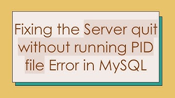 Fixing the Server quit without running PID file Error in MySQL