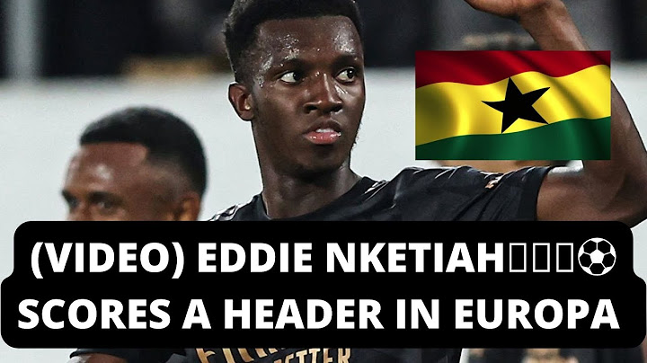 (VIDEO) EDDIE NKETIAH🇬🇭💥⚽ SCORES A HEADER IN EUROPA  @gfa-official
